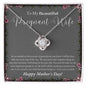 To Pregnant Wife, Mother's Day | Love Knot Necklace