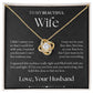 To Wife from Husband | Love Knot