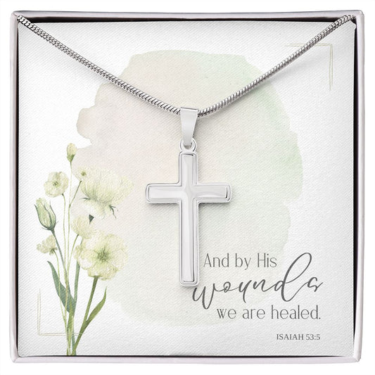 And by His wounds we are healed, Easter | Cross Necklace